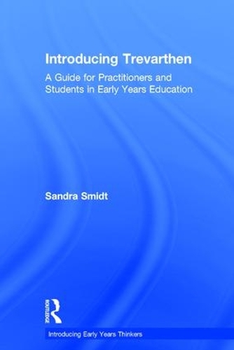 Бумажная книга «Introducing Trevarthen: A Guide for Practitioners and Students in Early Years Education», автор Сандра Смидт - фото №1