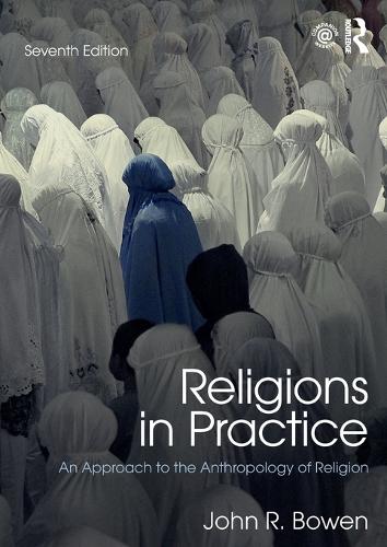 Бумажная книга «Religions in Practice: An Approach to the Anthropology of Religion», автор Джон Р. Боуэн - фото №1