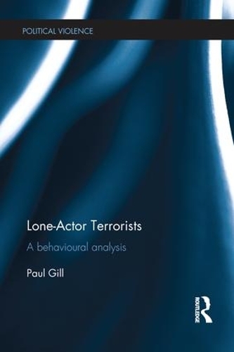Паперова книга «Lone-Actor Terrorists: A behavioural analysis», автор Пол Гілл - фото №1