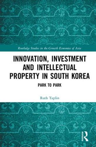 Паперова книга «Innovation, Investment and Intellectual Property in South Korea: Park to Park», автор Рут Таплін - фото №1