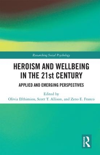 Бумажная книга «Heroism and Wellbeing in the 21st Century: Applied and Emerging Perspectives» - фото №1