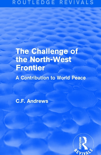Паперова книга «Routledge Revivals: The Challenge of the North-West Frontier (1937): A Contribution to World Peace» - фото №1