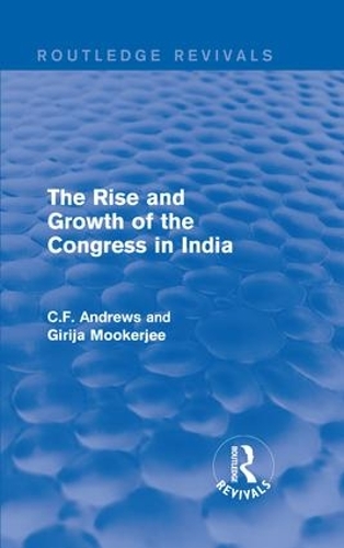 Паперова книга «Routledge Revivals: The Rise and Growth of the Congress in India (1938)», авторів К.Ф. Ендрюс, Гірія Мукерджі - фото №1