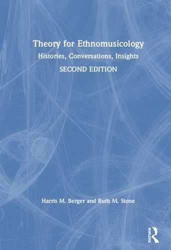 Бумажная книга «Theory for Ethnomusicology: Histories, Conversations, Insights», авторов Харрис Бергер, Рут Стоун - фото №1