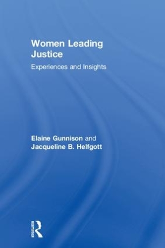 Бумажная книга «Women Leading Justice: Experiences and Insights», авторов Элейн Ганнисон, Жаклин Б. Хелфготт - фото №1