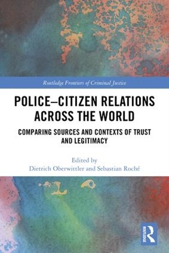 Бумажная книга «Police-Citizen Relations Across the World: Comparing sources and contexts of trust and legitimacy» - фото №1
