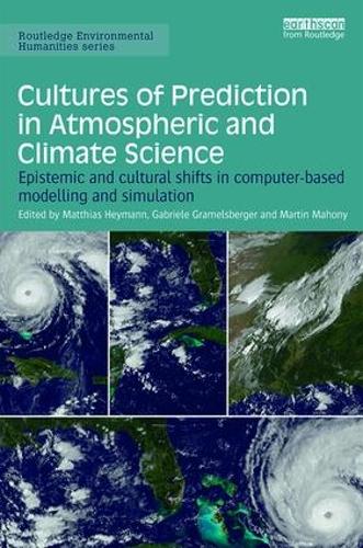 [object Object] «Cultures of Prediction in Atmospheric and Climate Science: Epistemic and Cultural Shifts in Computer-based Modelling and Simulation» - фото №1