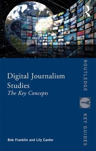 [object Object] «Digital Journalism Studies: The Key Concepts», авторів Боб Франклін, Лілі Кентер - фото №1