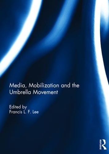 Бумажная книга «Media, Mobilization and the Umbrella Movement» - фото №1