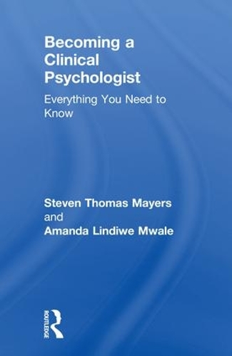 Бумажная книга «Becoming a Clinical Psychologist: Everything You Need to Know», авторов Аманда Мвале, Стивен Майерс - фото №1