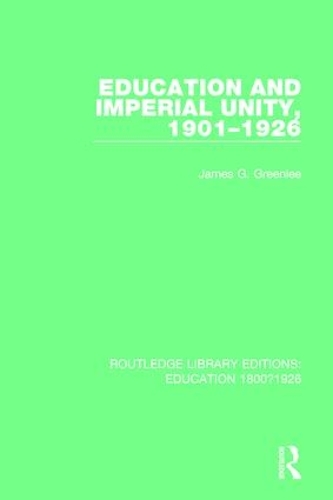 Бумажная книга «Education and Imperial Unity, 1901-1926», автор Джеймс Г. Гринли - фото №1