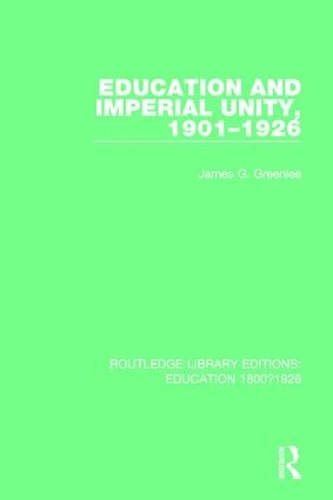 Бумажная книга «Education and Imperial Unity, 1901-1926», автор Джеймс Г. Гринли - фото №1