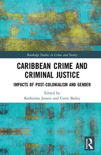Бумажная книга «Caribbean Crime and Criminal Justice: Impacts of Post-colonialism and Gender» - фото №1