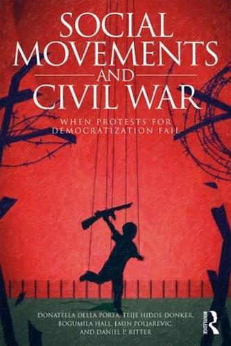 Бумажная книга «Social Movements and Civil War: When Protests for Democratization Fail», авторов Богумила Холл, Дэниел П. Риттер, Эмин Поляревич, Тейе Хидде Донкер - фото №1