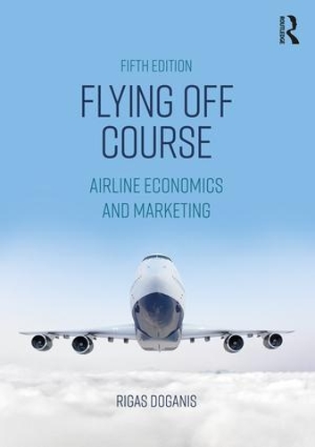Паперова книга «Flying Off Course: Airline Economics and Marketing», автор Рігас Доганіс - фото №1