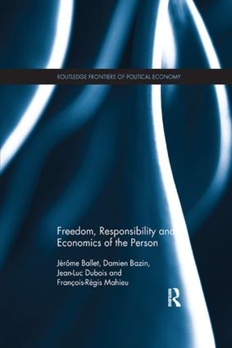 Бумажная книга «Freedom, Responsibility and Economics of the Person», авторов Дэмиен Базин, Франсуа-Режис Майе, Жан-Люк Дюбуа, Жером Балет - фото №1