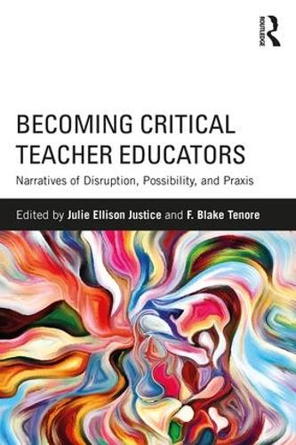 Паперова книга «Becoming Critical Teacher Educators: Narratives of Disruption, Possibility, and Praxis» - фото №1