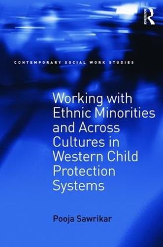 Бумажная книга «Working with Ethnic Minorities and Across Cultures in Western Child Protection Systems», автор Пуджа Саврикар - фото №1