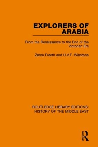 Бумажная книга «Explorers of Arabia: From the Renaissance to the End of the Victorian Era», авторов Х.В.Ф. Уинстоун, Захра Фрит - фото №1