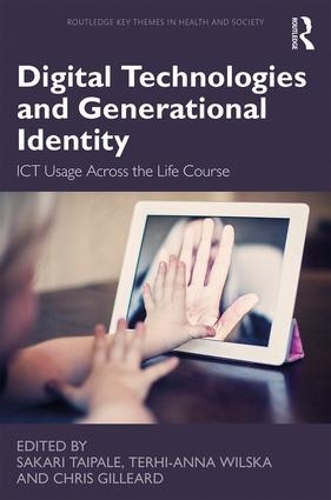 Бумажная книга «Digital Technologies and Generational Identity: ICT Usage Across the Life Course» - фото №1