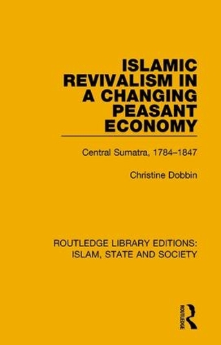 Бумажная книга «Islamic Revivalism in a Changing Peasant Economy: Central Sumatra, 1784-1847» - фото №1