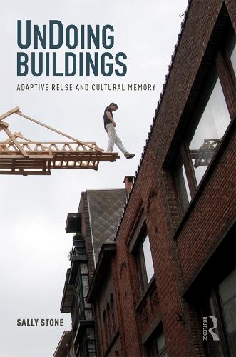 Бумажная книга «UnDoing Buildings: Adaptive Reuse and Cultural Memory», автор Салли Стоун - фото №1