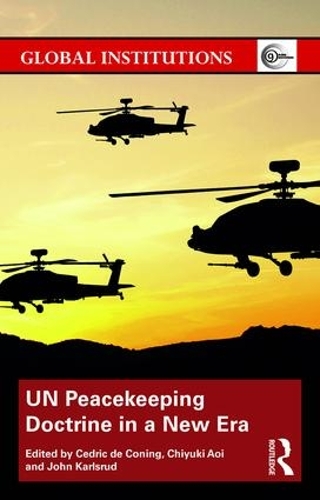Бумажная книга «UN Peacekeeping Doctrine in a New Era: Adapting to Stabilisation, Protection and New Threats» - фото №1