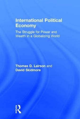 Бумажная книга «International Political Economy: The Struggle for Power and Wealth in a Globalizing World», авторов Дэвид Скидмор, Томас Д. Лэрсон - фото №1