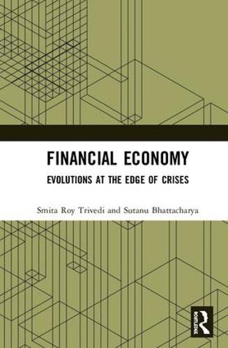Бумажная книга «Financial Economy: Evolutions at the Edge of Crises», авторов Смита Рой Триведи, Сутану Бхаттачарья - фото №1