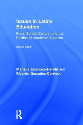 Бумажная книга «Issues in Latino Education: Race, School Culture, and the Politics of Academic Success», авторов Мариэлла Эспиноза-Герольд, Рикардо Гонсалес-Карриедо - фото №1