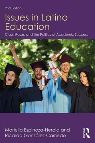Бумажная книга «Issues in Latino Education: Race, School Culture, and the Politics of Academic Success», авторов Мариэлла Эспиноза-Герольд, Рикардо Гонсалес-Карриедо - фото №1