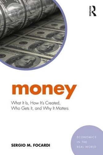 Бумажная книга «Money: What It Is, How It’s Created, Who Gets It, and Why It Matters», автор Серджио М. Фокарди - фото №1