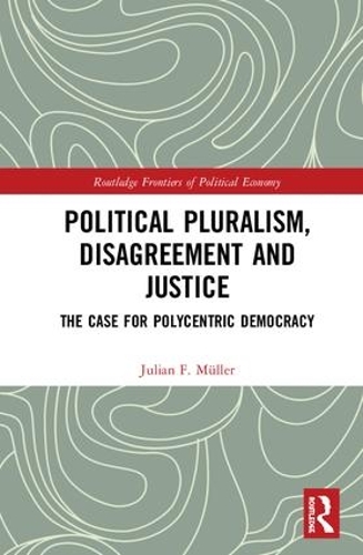 Паперова книга «Political Pluralism, Disagreement and Justice: The Case for Polycentric Democracy», автор Джуліан Ф. Мюллер - фото №1