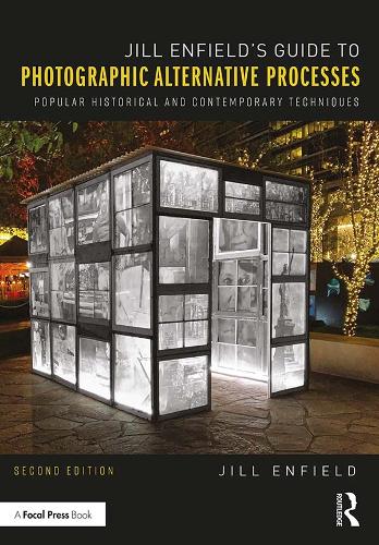 Бумажная книга «Jill Enfield’s Guide to Photographic Alternative Processes: Popular Historical and Contemporary Techniques», автор Джилл Энфилд - фото №1