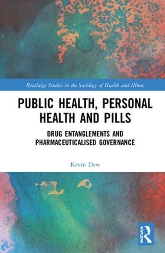 Бумажная книга «Public Health, Personal Health and Pills: Drug Entanglements and Pharmaceuticalised Governance», автор Кевин Дью - фото №1