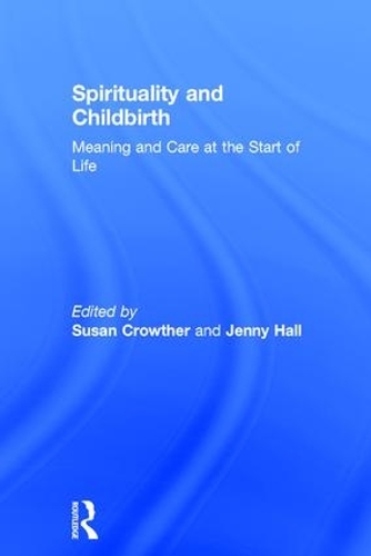 Бумажная книга «Spirituality and Childbirth: Meaning and Care at the Start of Life» - фото №1