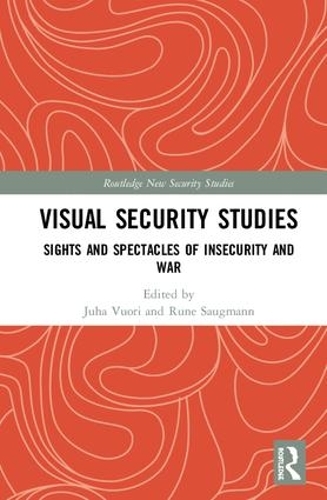 [object Object] «Visual Security Studies: Sights and Spectacles of Insecurity and War» - фото №1