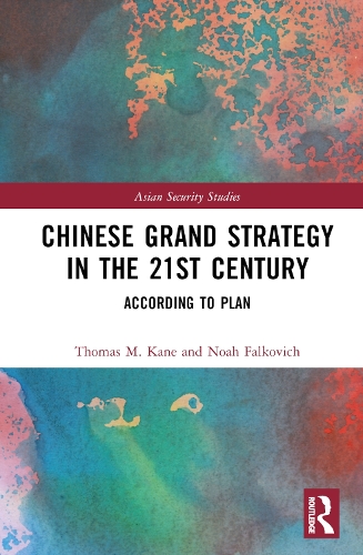 Бумажная книга «Chinese Grand Strategy in the 21st Century: According to Plan?», авторов Ной Фалькович, Томас М. Кейн - фото №1