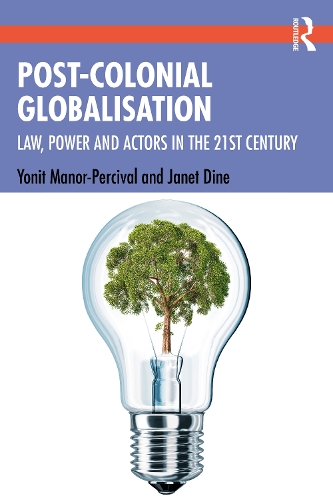 Паперова книга «Post-Colonial Globalisation: Law, Power and Actors in the 21st Century», авторів Джанет Дайн, Йоніт Манор-Персиваль - фото №1