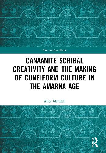 Бумажная книга «Canaanite Scribal Creativity and the Making of Cuneiform Culture in the Amarna Age», автор Элис Манделл - фото №1