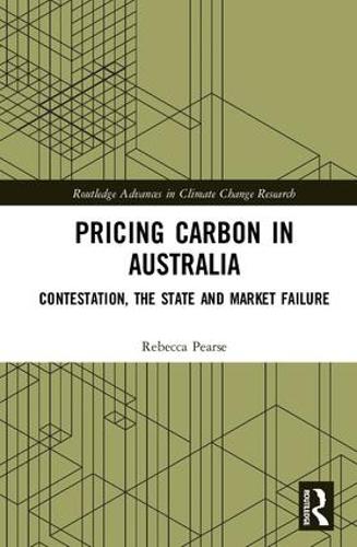 Паперова книга «Pricing Carbon in Australia: Contestation, the State and Market Failure», автор Ребекка Пірс - фото №1