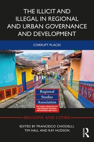 Бумажная книга «The Illicit and Illegal in Regional and Urban Governance and Development: Corrupt Places» - фото №1