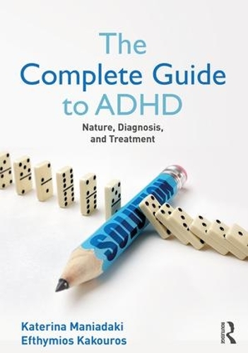 Бумажная книга «The Complete Guide to ADHD: Nature, Diagnosis, and Treatment», авторов Эфимиос Какурос, Катерина Маниадаки - фото №1