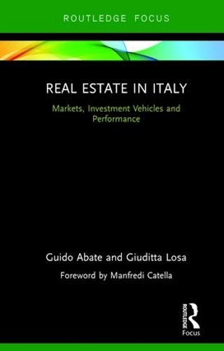 Бумажная книга «Real Estate in Italy: Markets, Investment Vehicles and Performance», авторов Джудитта Лоза, Гвидо Абате - фото №1