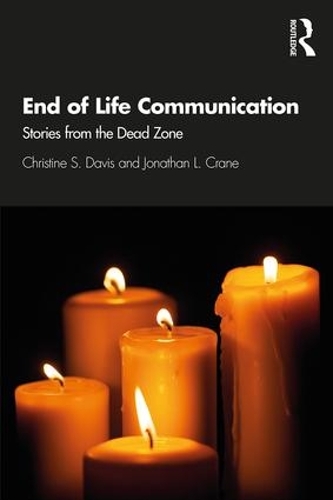 Паперова книга «End of Life Communication: Stories from the Dead Zone», авторів Крістін С. Девіс, Джонатан Л. Крейн - фото №1