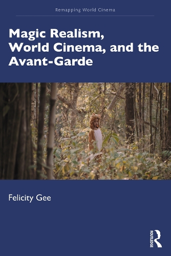 Бумажная книга «Magic Realism, World Cinema, and the Avant-Garde», автор Фелисити Ги - фото №1