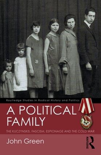 Бумажная книга «A Political Family: The Kuczynskis, Fascism, Espionage and The Cold War», автор Джон Грин - фото №1