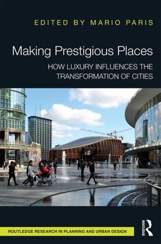 Бумажная книга «Making Prestigious Places: How Luxury Influences the Transformation of Cities» - фото №1