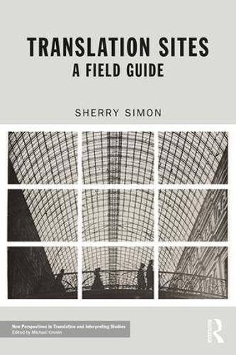 [object Object] «Translation Sites: A Field Guide», автор Шерри Саймон - фото №1
