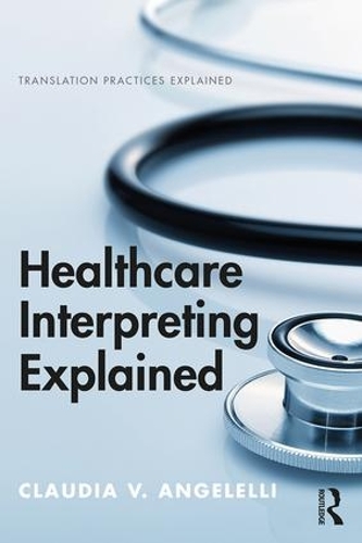 [object Object] «Healthcare Interpreting Explained», автор Клаудія Анджеллі - фото №1
